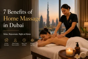 7 Benefits of Home Massage in Dubai